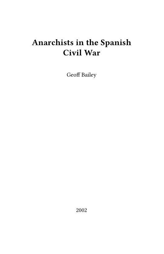 Anarchists in the Spanish Civil War Geoff Bailey 2002
